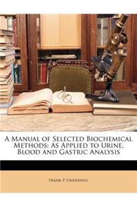 Manual of Selected Biochemical Methods