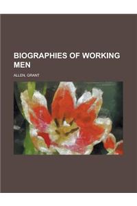 Biographies of Working Men