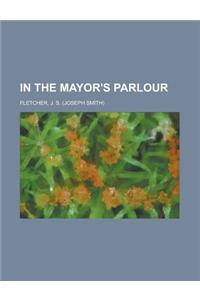 In the Mayor's Parlour