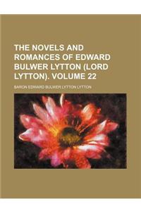 The Novels and Romances of Edward Bulwer Lytton (Lord Lytton). Volume 22