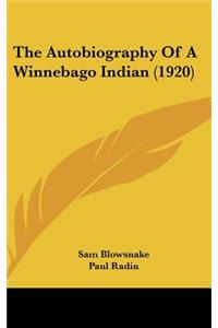 Autobiography Of A Winnebago Indian (1920)
