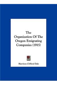 The Organization of the Oregon Emigrating Companies (1915)