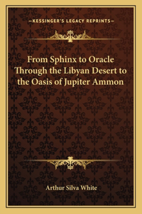 From Sphinx to Oracle Through the Libyan Desert to the Oasis of Jupiter Ammon