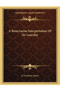 A Rosicrucian Interpretation of Sir Lancelot