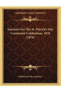 Souvenir For The St. Patrick's Day Centennial Celebration, 1876 (1876)