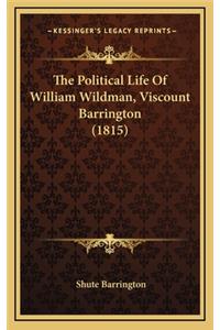 The Political Life of William Wildman, Viscount Barrington (1815)