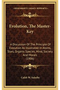 Evolution, the Master-Key