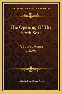 The Opening Of The Sixth Seal