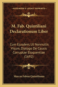 M. Fab. Quintiliani Declarationum Liber