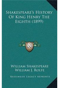 Shakespeare's History Of King Henry The Eighth (1899)