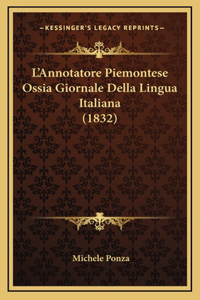 L'Annotatore Piemontese Ossia Giornale Della Lingua Italiana (1832)