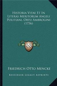 Historia Vitae Et In Literas Meritorum Angeli Politiani, Ortu Ambrogini (1736)