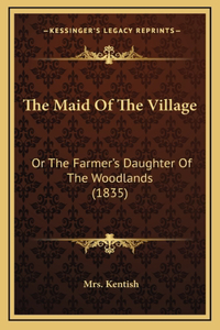 The Maid Of The Village