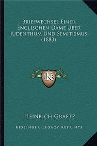Briefwechsel Einer Englischen Dame Uber Judenthum Und Semitismus (1883)