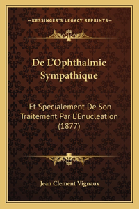 De L'Ophthalmie Sympathique