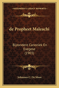 de Propheet Maleachi: Bijzondere Canoniek En Exegese (1903)