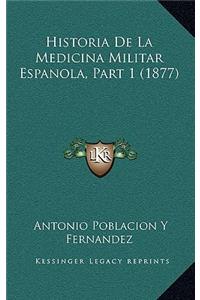 Historia De La Medicina Militar Espanola, Part 1 (1877)