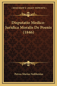 Disputatio Medico-Juridica Moralis De Poenis (1846)
