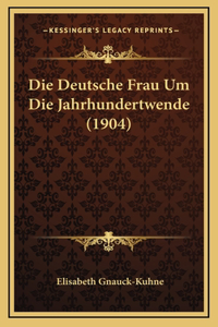 Deutsche Frau Um Die Jahrhundertwende (1904)