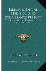 Libraries In The Medieval And Renaissance Periods