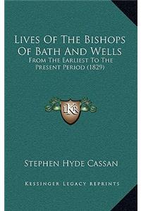 Lives of the Bishops of Bath and Wells