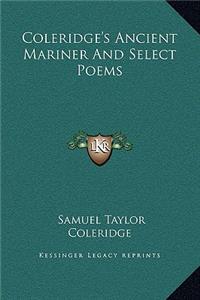 Coleridge's Ancient Mariner And Select Poems