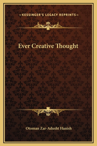 Ever Creative Thought