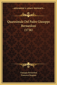 Quaresimale Del Padre Giuseppe Bernardoni (1736)