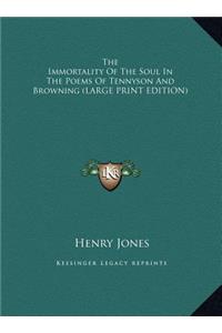 The Immortality of the Soul in the Poems of Tennyson and Browning