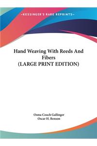 Hand Weaving with Reeds and Fibers