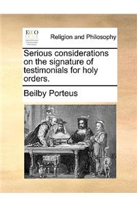 Serious considerations on the signature of testimonials for holy orders.