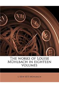 works of Louise Mühlbach in eighteen volumes Volume 6