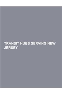 Transit Hubs Serving New Jersey