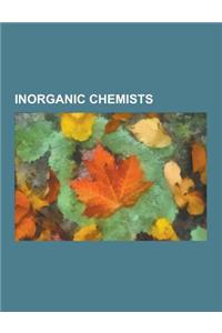 Inorganic Chemists: Dmitri Mendeleev, Linus Pauling, William Lipscomb, Anthony Joseph Arduengo III, Henry Taube, Ronald Sydney Nyholm, Hen