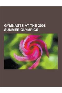 Gymnasts at the 2008 Summer Olympics