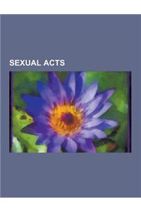 Sexual Acts: Sexual Intercourse, Incest, Anal Sex, Orgasm, Urolagnia, Erotic Spanking, Vanilla Sex, Foreplay, Felching, Sex Positio