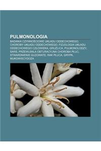 Pulmonologia: Badania Czynno Ciowe UK Adu Oddechowego, Choroby UK Adu Oddechowego, Fizjologia UK Adu Oddechowego Cz Owieka, Gru Lica