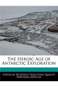 The Heroic Age of Antarctic Exploration