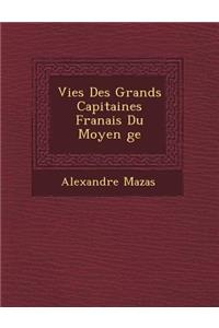 Vies Des Grands Capitaines Fran�ais Du Moyen �ge