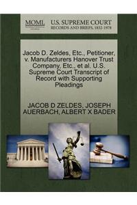 Jacob D. Zeldes, Etc., Petitioner, V. Manufacturers Hanover Trust Company, Etc., et al. U.S. Supreme Court Transcript of Record with Supporting Pleadings