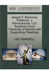 Joseph F. Biancone, Petitioner, V. Pennsylvania. U.S. Supreme Court Transcript of Record with Supporting Pleadings
