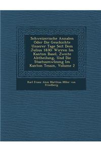 Schweizerische Annalen Oder Die Geschichte Unserer Tage Seit Dem Julius 1830