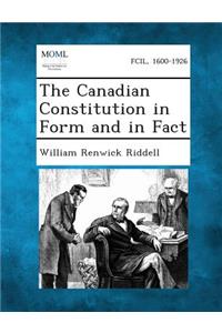 The Canadian Constitution in Form and in Fact