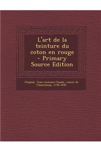 L'Art de La Teinture Du Coton En Rouge