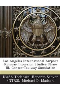 Los Angeles International Airport Runway Incursion Studies