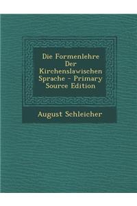 Die Formenlehre Der Kirchenslawischen Sprache