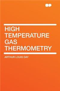 High Temperature Gas Thermometry