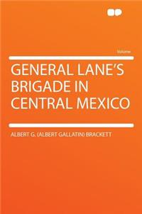 General Lane's Brigade in Central Mexico