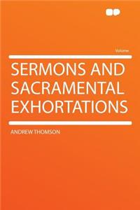 Sermons and Sacramental Exhortations