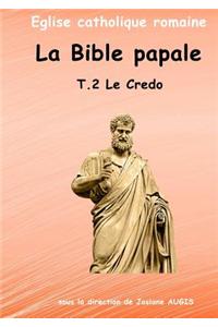 Bible Papale T.2 Le Credo